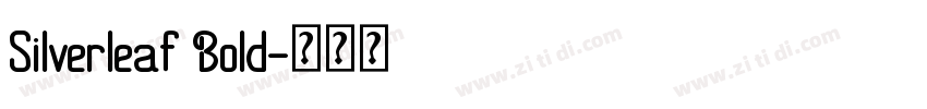 Silverleaf Bold字体转换 Silverleaf Bold字体转换